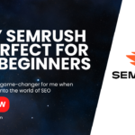 For SEO Beginners : SEMrush is Perfect in 2024