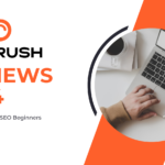 SEMrush Review 2024: The Best Tool for SEO Beginners in Digital Marketing